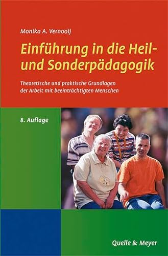 Einführung in die Heil- und Sonderpädagogik: Theoretische und praktische Grundlagen der Arbeit mit beeinträchtigten Menschen von Quelle + Meyer